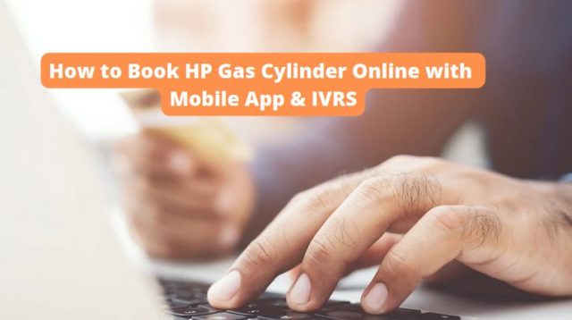How to Book HP Gas Cylinder Online with Mobile App & IVRS