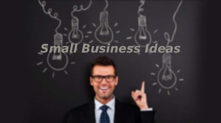 Small Business Ideas for Anyone Who Wants to Run Their Own Business
