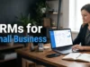 CRMs for Small Business: 7 Practical Picks for U.S. Teams to Manage Customers, Streamline Sales, Automate Follow-Ups, and Grow Faster CRMs for Small Business